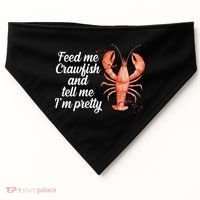 Feed Me Crawfish And Tell Me I'm Pretty USA-Made Doggie Bandana thumb 0