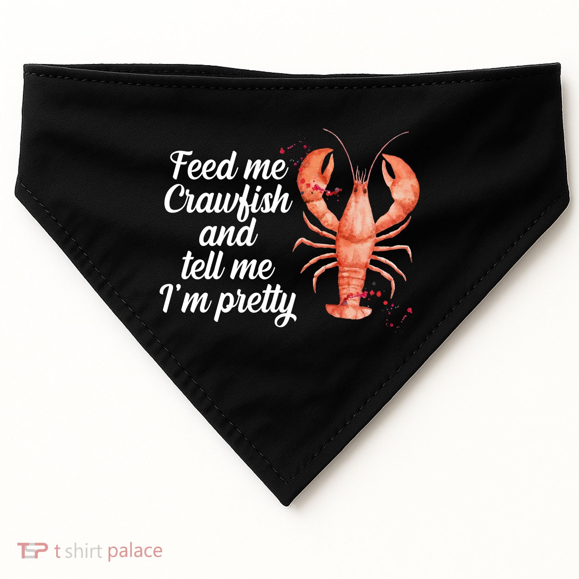 Feed Me Crawfish And Tell Me I'm Pretty USA-Made Doggie Bandana