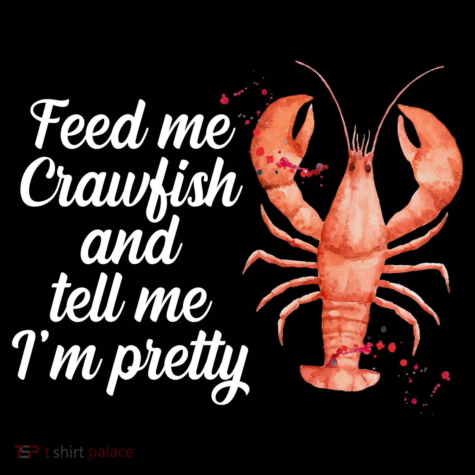 Feed Me Crawfish And Tell Me I'm Pretty Women's Hoodie