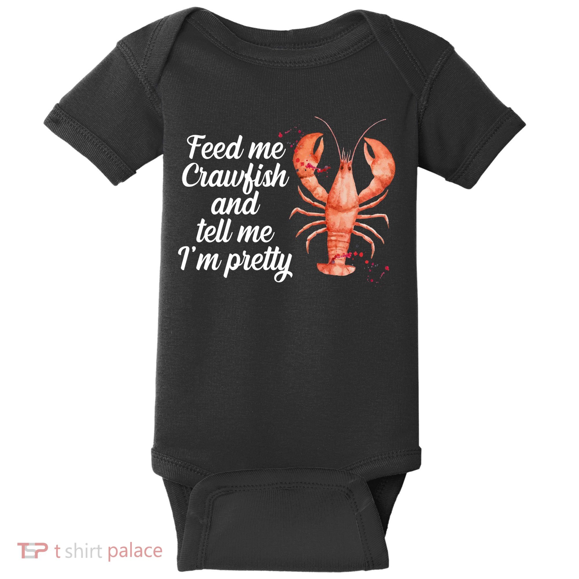Feed Me Crawfish And Tell Me I'm Pretty Baby Bodysuit