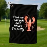 Feed Me Crawfish And Tell Me I'm Pretty Golf Towel thumb 1