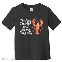 Feed Me Crawfish And Tell Me I'm Pretty Toddler T-Shirt thumb 0