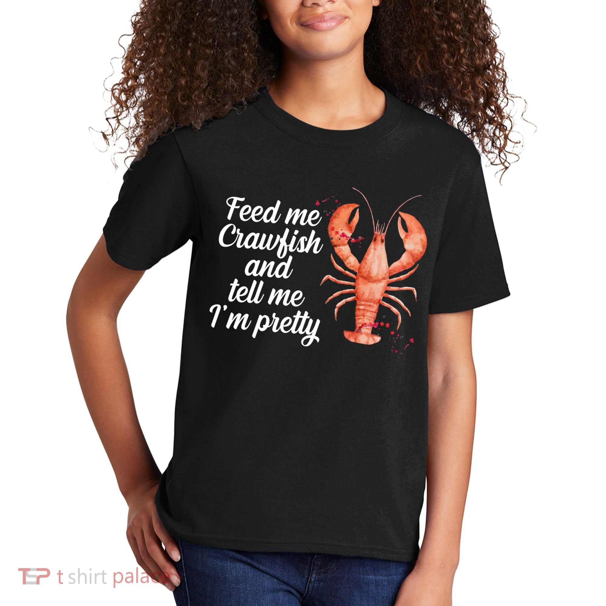 Feed Me Crawfish And Tell Me I'm Pretty Kids T-Shirt