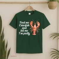 Feed Me Crawfish And Tell Me I'm Pretty T-Shirt thumb 2