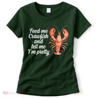 Feed Me Crawfish And Tell Me I'm Pretty Women's T-Shirt thumb 0