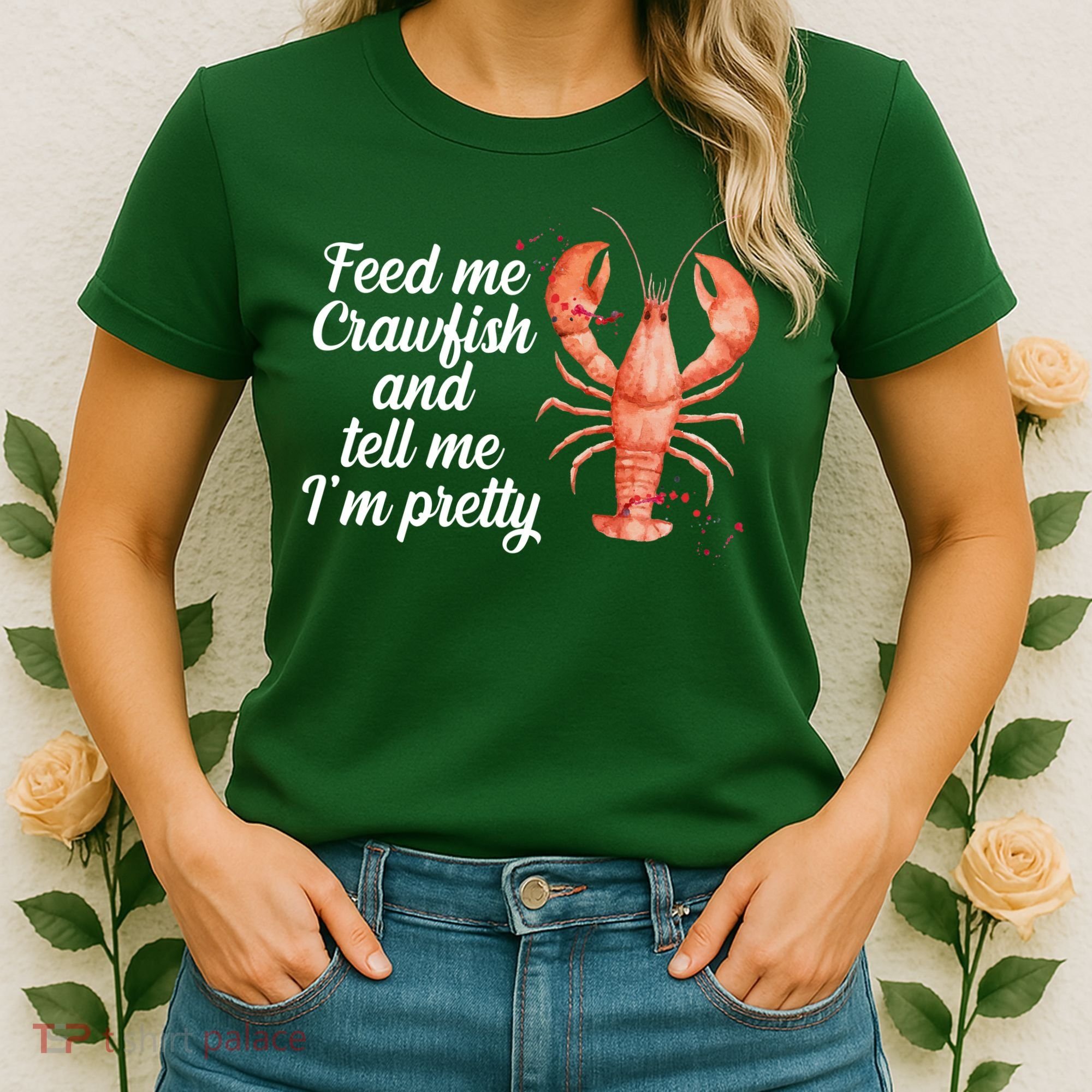 Feed Me Crawfish And Tell Me I'm Pretty Women's T-Shirt