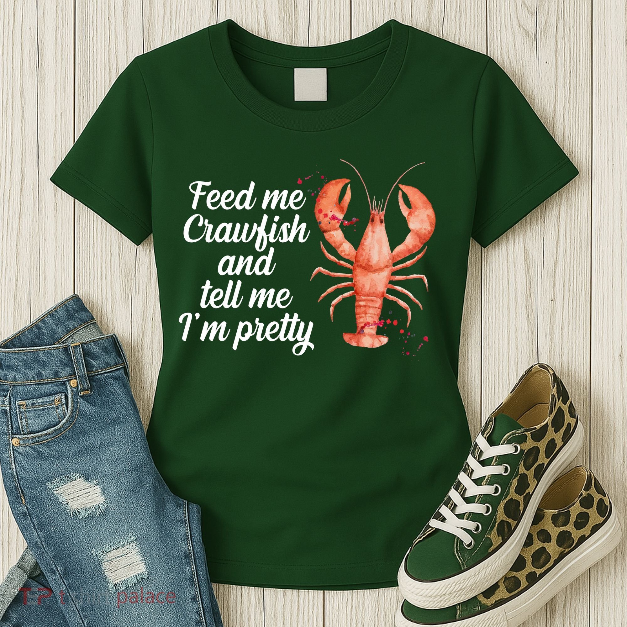Feed Me Crawfish And Tell Me I'm Pretty Women's T-Shirt