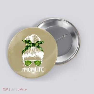 Funny Mom Cannabis Weed Mom Lady Messy Bun Mother's Day Button