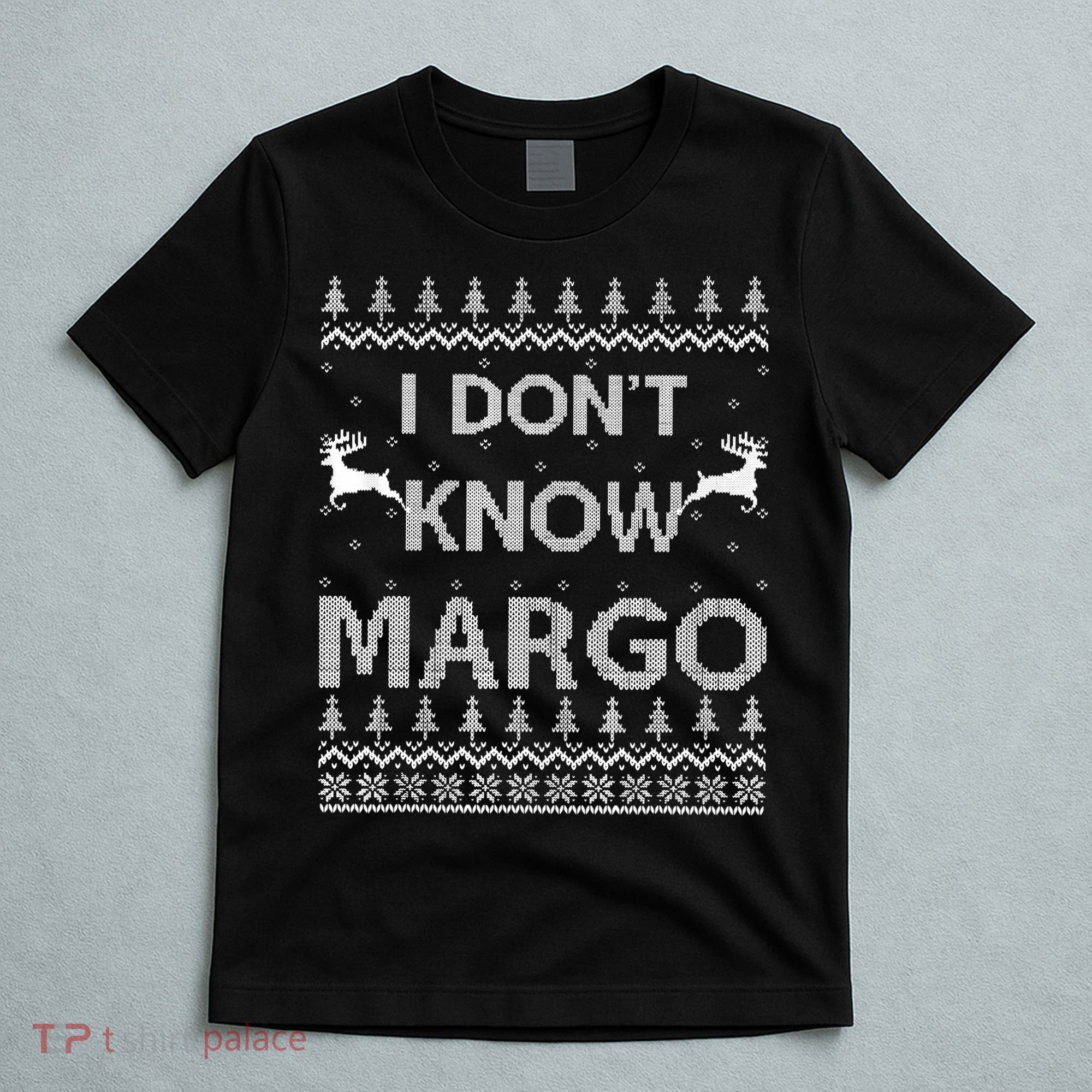 Funny Matching Couple I Dont Know Margo Ugly Christmas T-Shirt