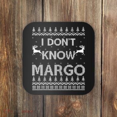 Funny Matching Couple I Dont Know Margo Ugly Christmas Coaster