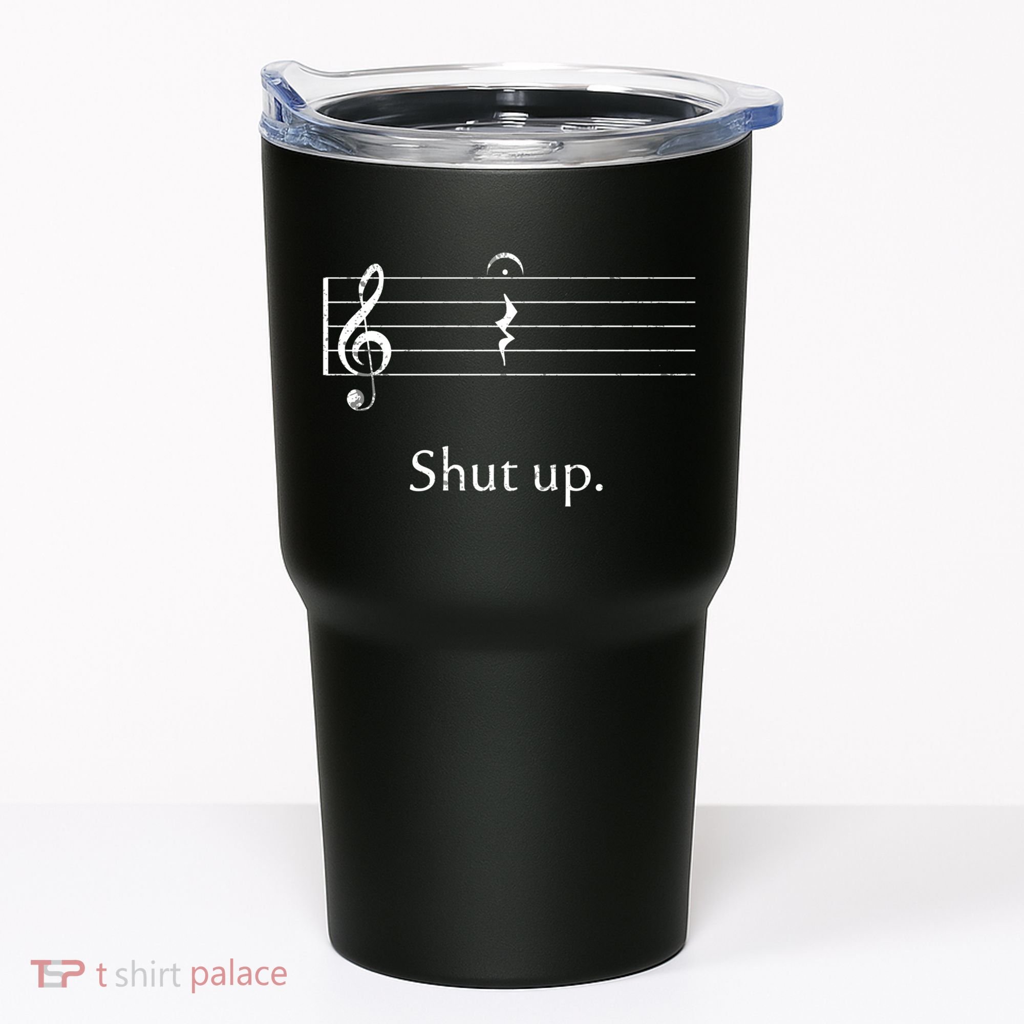 Funny Music Cute Gift Shut Up Quarter Rest And Fermata Tumbler