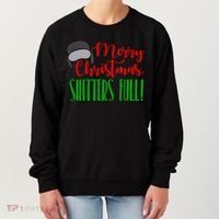Funny Merry Christmas Quote Shitters Full Ts Mens Women's Sweatshirt thumb 0