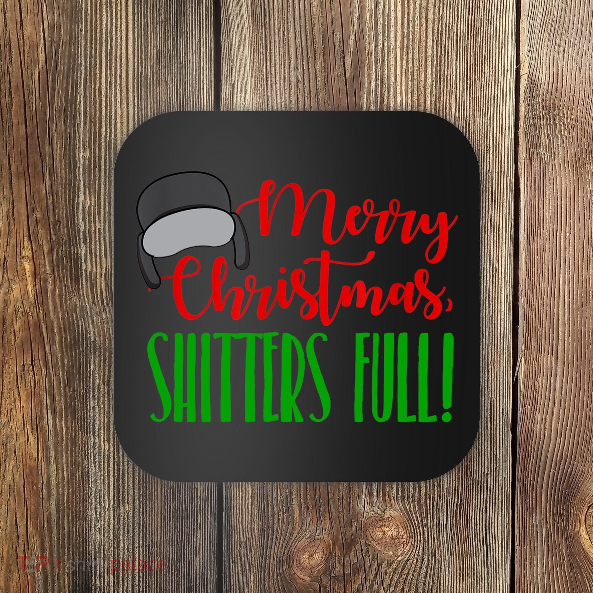 Funny Merry Christmas Quote Shitters Full Ts Mens Coaster