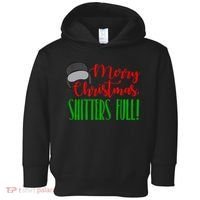 Funny Merry Christmas Quote Shitters Full Ts Mens Toddler Hoodie thumb 0
