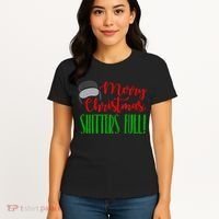 Funny Merry Christmas Quote Shitters Full Ts Mens Women's T-Shirt thumb 4