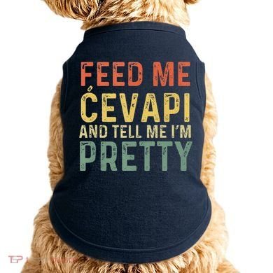 Feed Me Cevapi Funny Balkan Food Doggie Tank