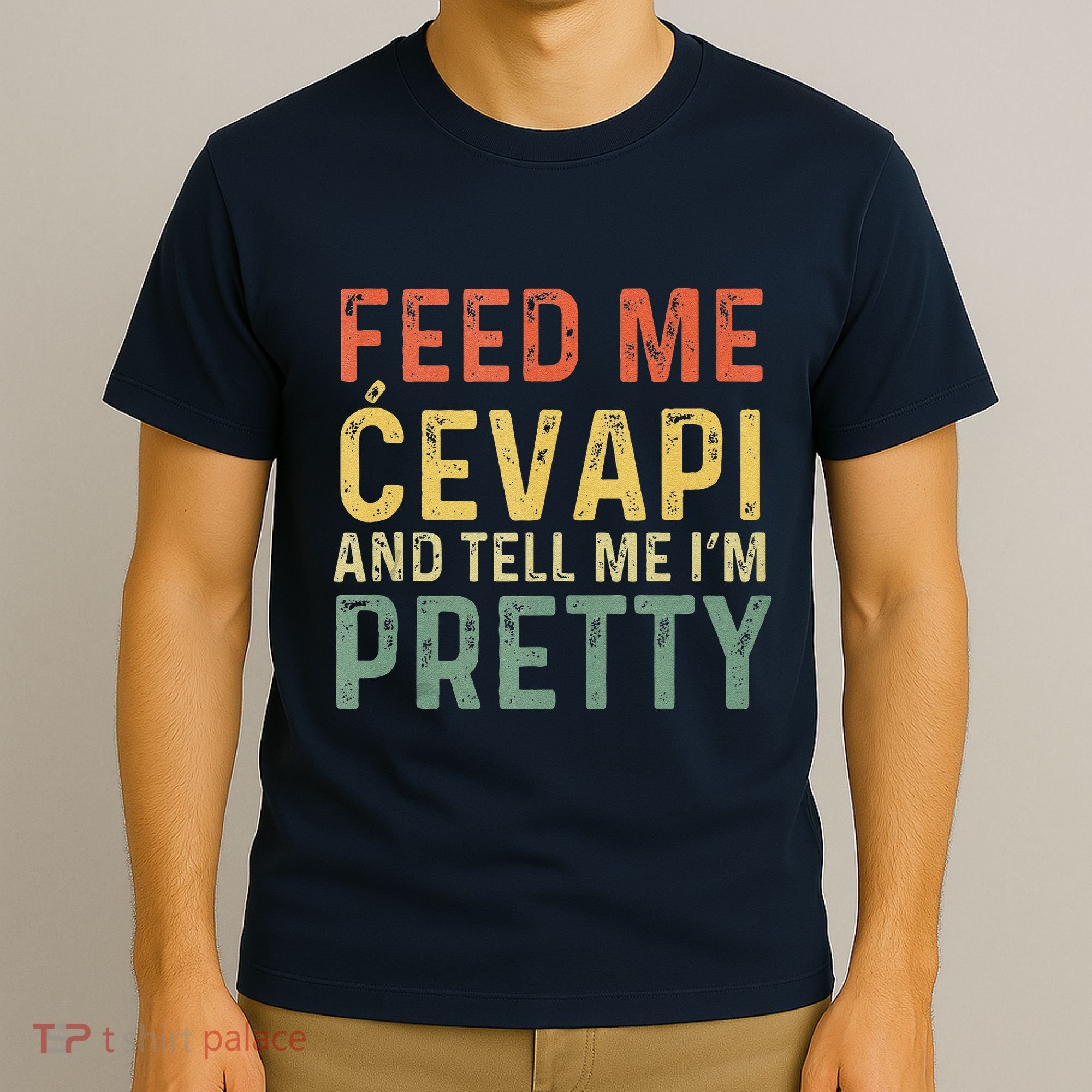 Feed Me Cevapi Funny Balkan Food T-Shirt
