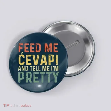 Feed Me Cevapi Funny Balkan Food Button