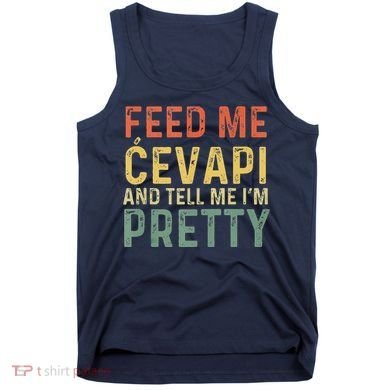 Feed Me Cevapi Funny Balkan Food Tank Top