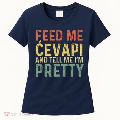 Feed Me Cevapi Funny Balkan Food Women's T-Shirt