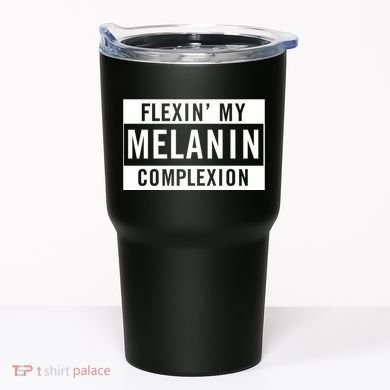 Flexin My Complexion Tumbler
