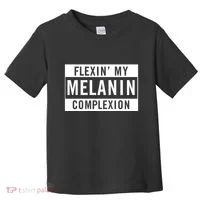 Flexin My Complexion Toddler T-Shirt thumb 0