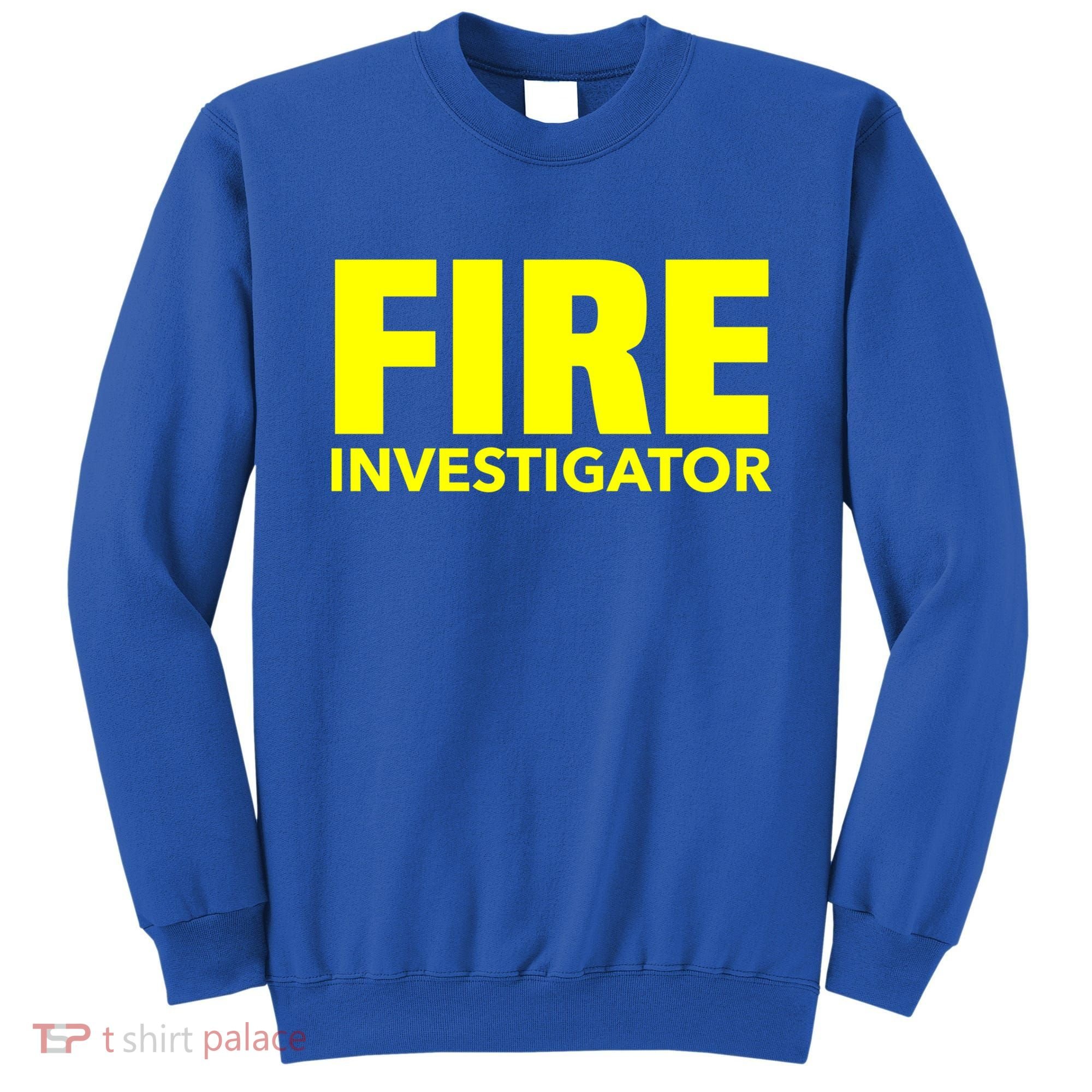 Fire Marshal Commissioner Firefighters Investigators Duty Gift Sweatshirt