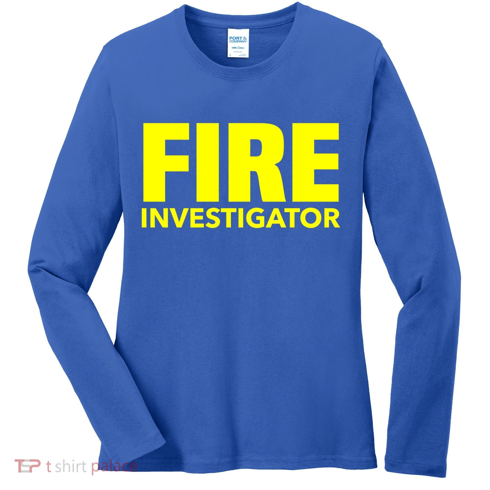 Fire Marshal Commissioner Firefighters Investigators Duty Gift Women's Long Sleeve Shirt