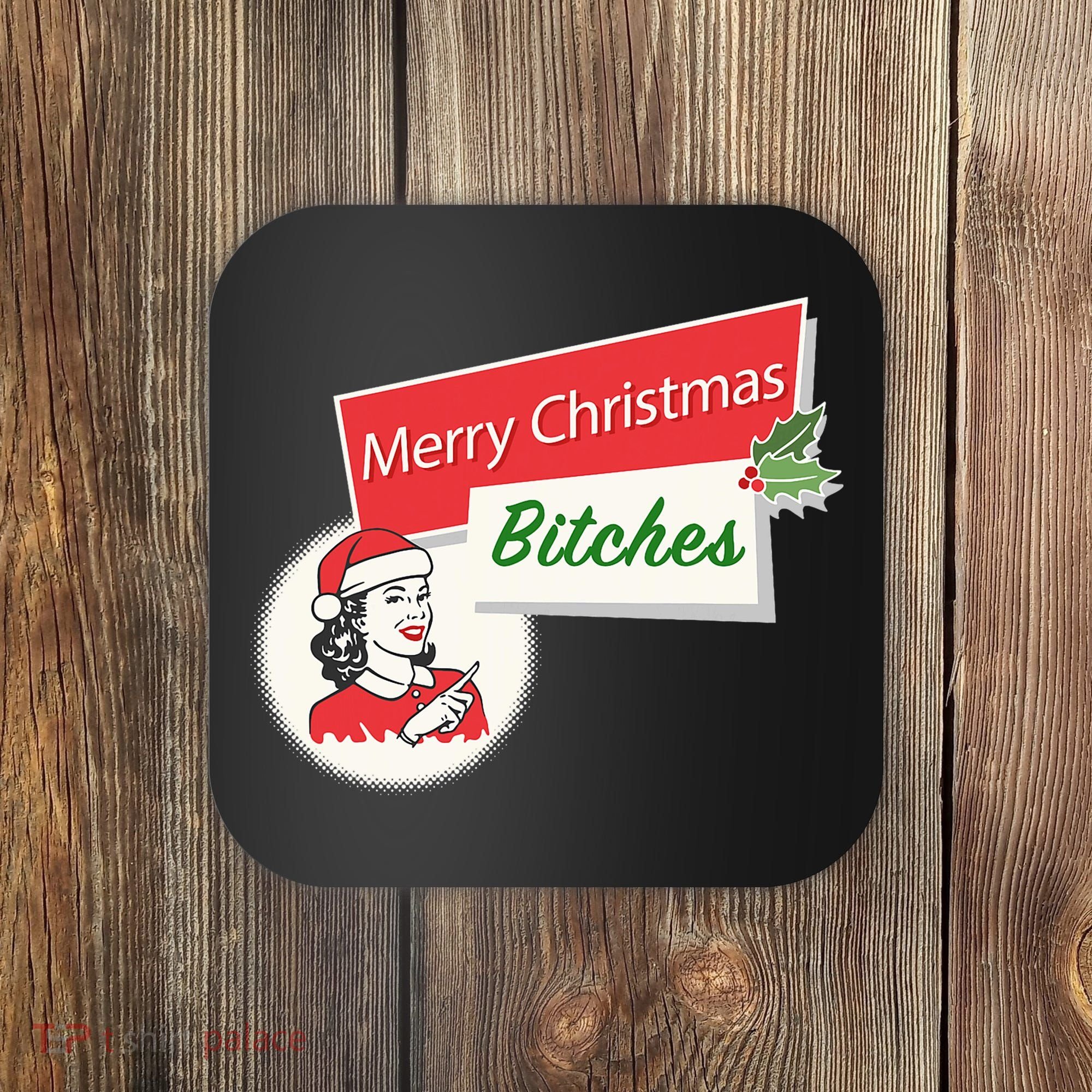 Funny Merry Christmas Bitches Inappropriate Adult Coaster