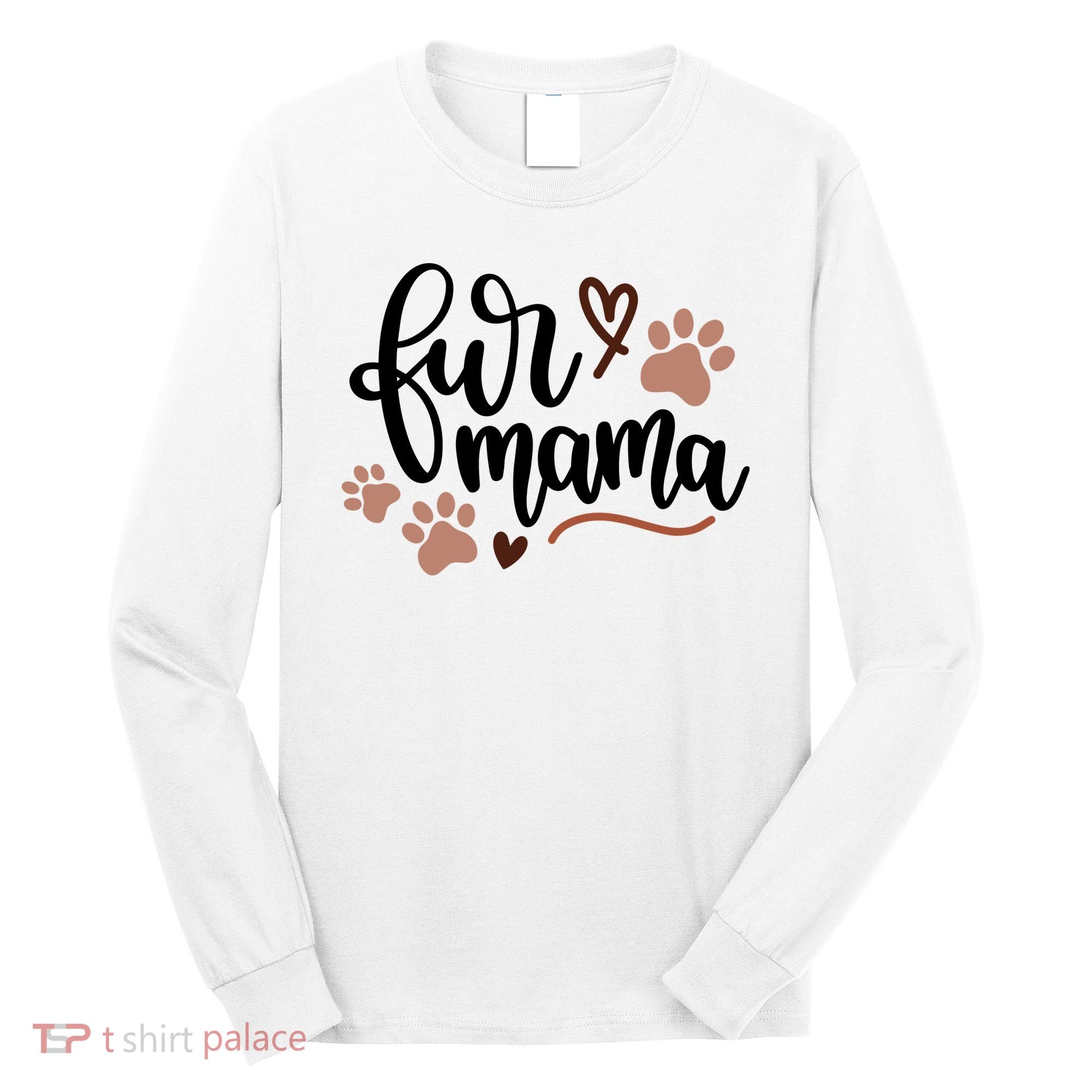 Fur Mama Cute Gift Long Sleeve Shirt