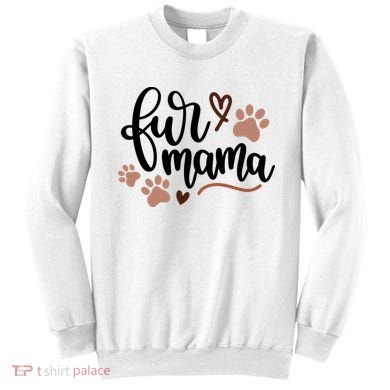 Fur Mama Cute Gift Sweatshirt