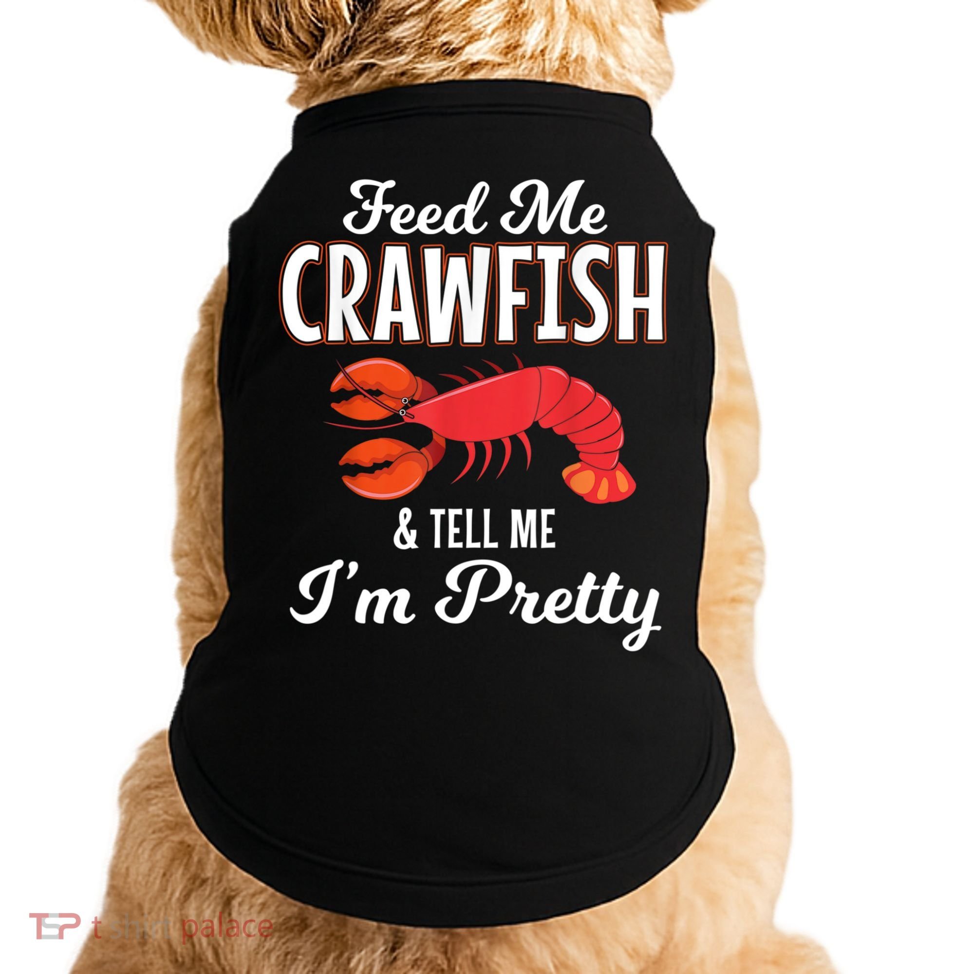 Feed Me Crawfish And Tell Me Im Pretty Funny Mardi Gras Doggie Tank