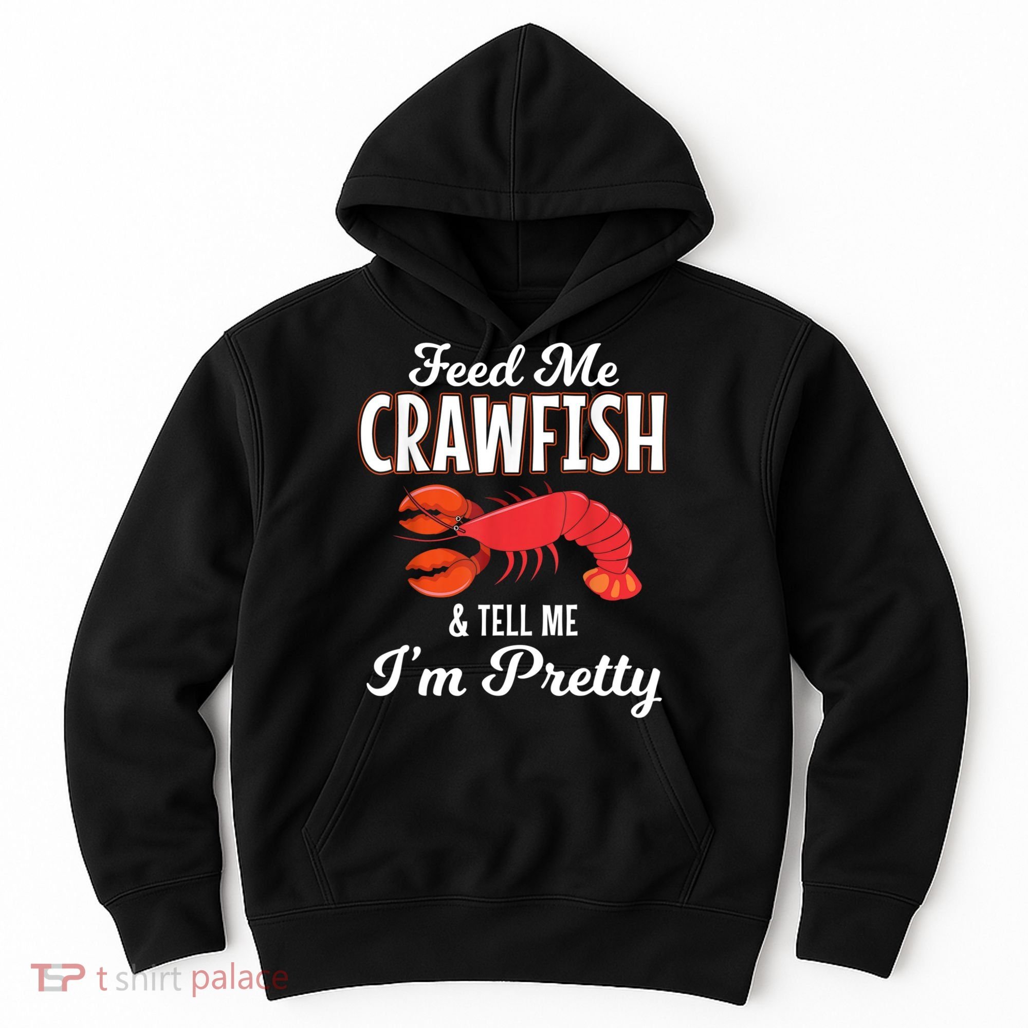 Feed Me Crawfish And Tell Me Im Pretty Funny Mardi Gras Hoodie