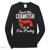Feed Me Crawfish And Tell Me Im Pretty Funny Mardi Gras Long Sleeve Shirt thumb 0