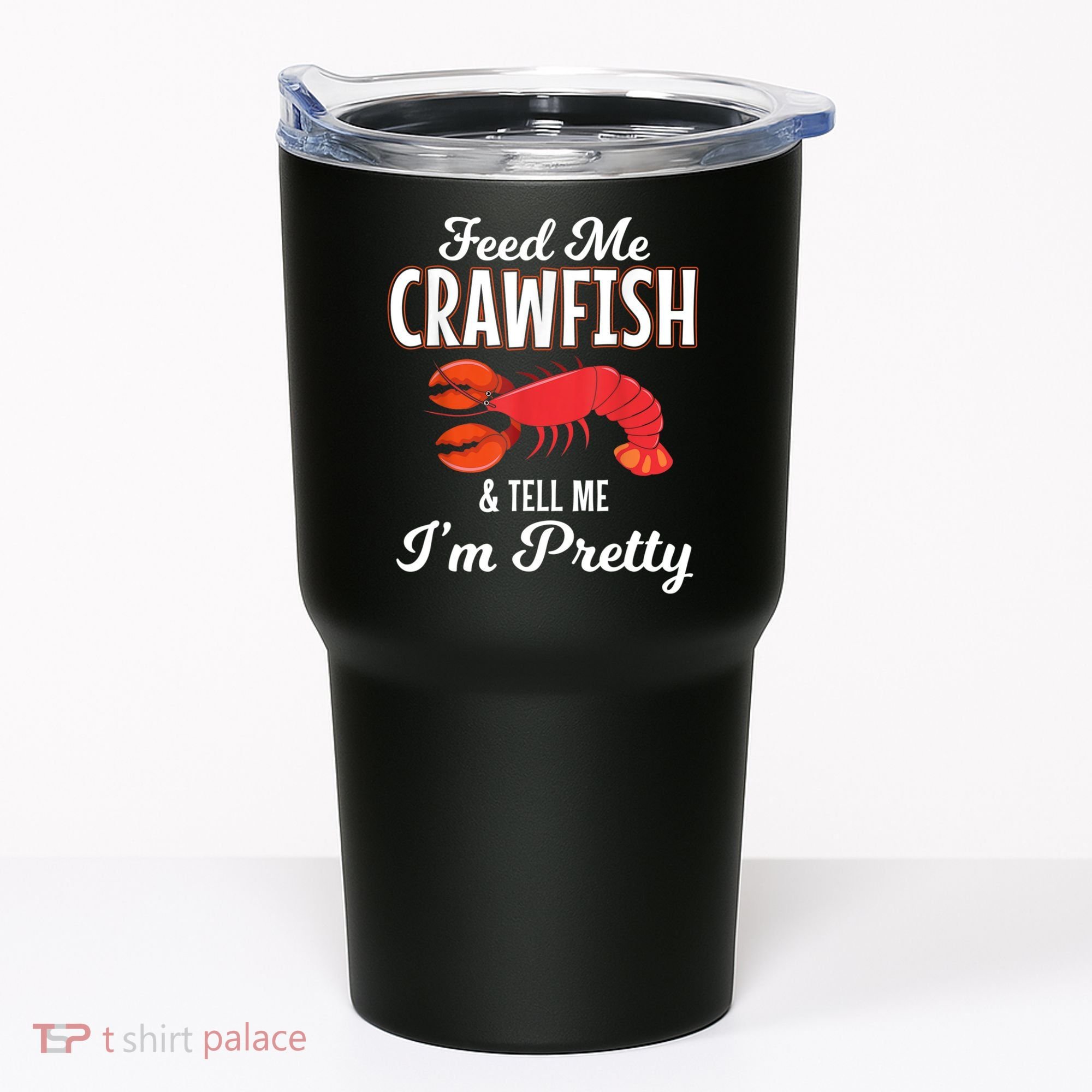 Feed Me Crawfish And Tell Me Im Pretty Funny Mardi Gras Tumbler