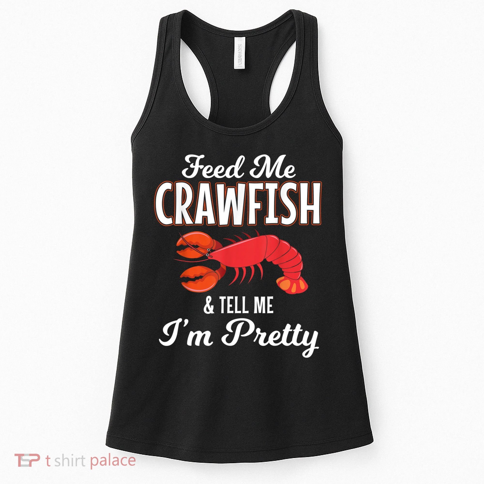 Feed Me Crawfish And Tell Me Im Pretty Funny Mardi Gras Women's Tank Top