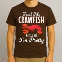 Feed Me Crawfish And Tell Me Im Pretty Funny Mardi Gras T-Shirt thumb 3