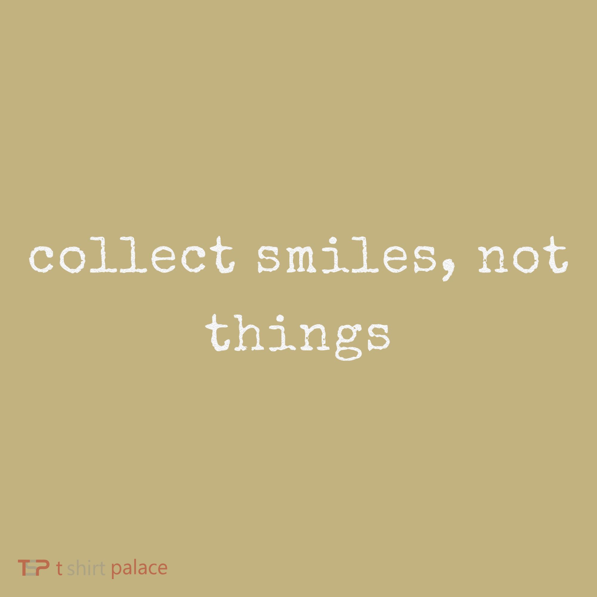 Funny Motivational Collect Smiles Not Things Mousepad