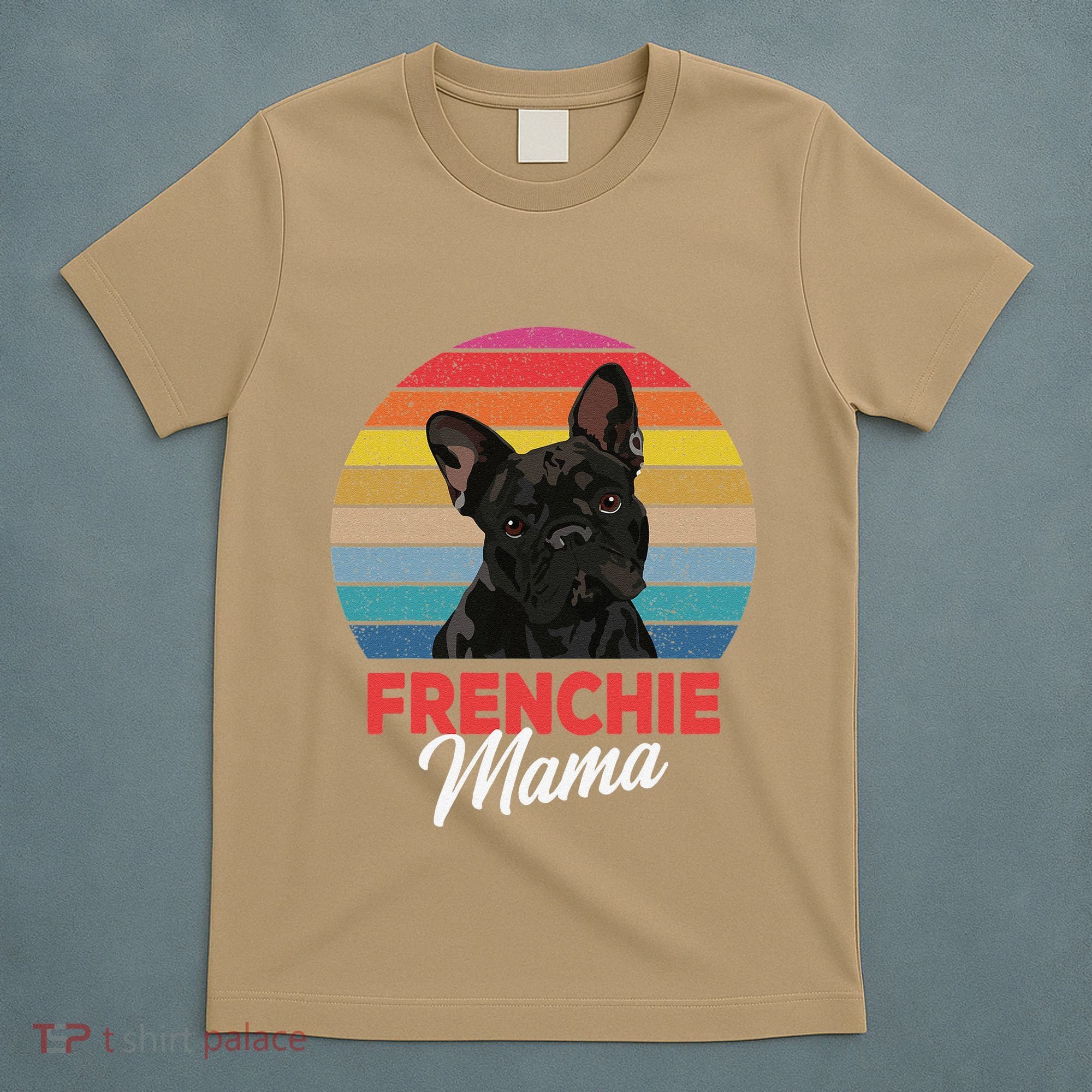 Frenchie Mama Cute French Bulldog Dog Mom Funny Gift T-Shirt