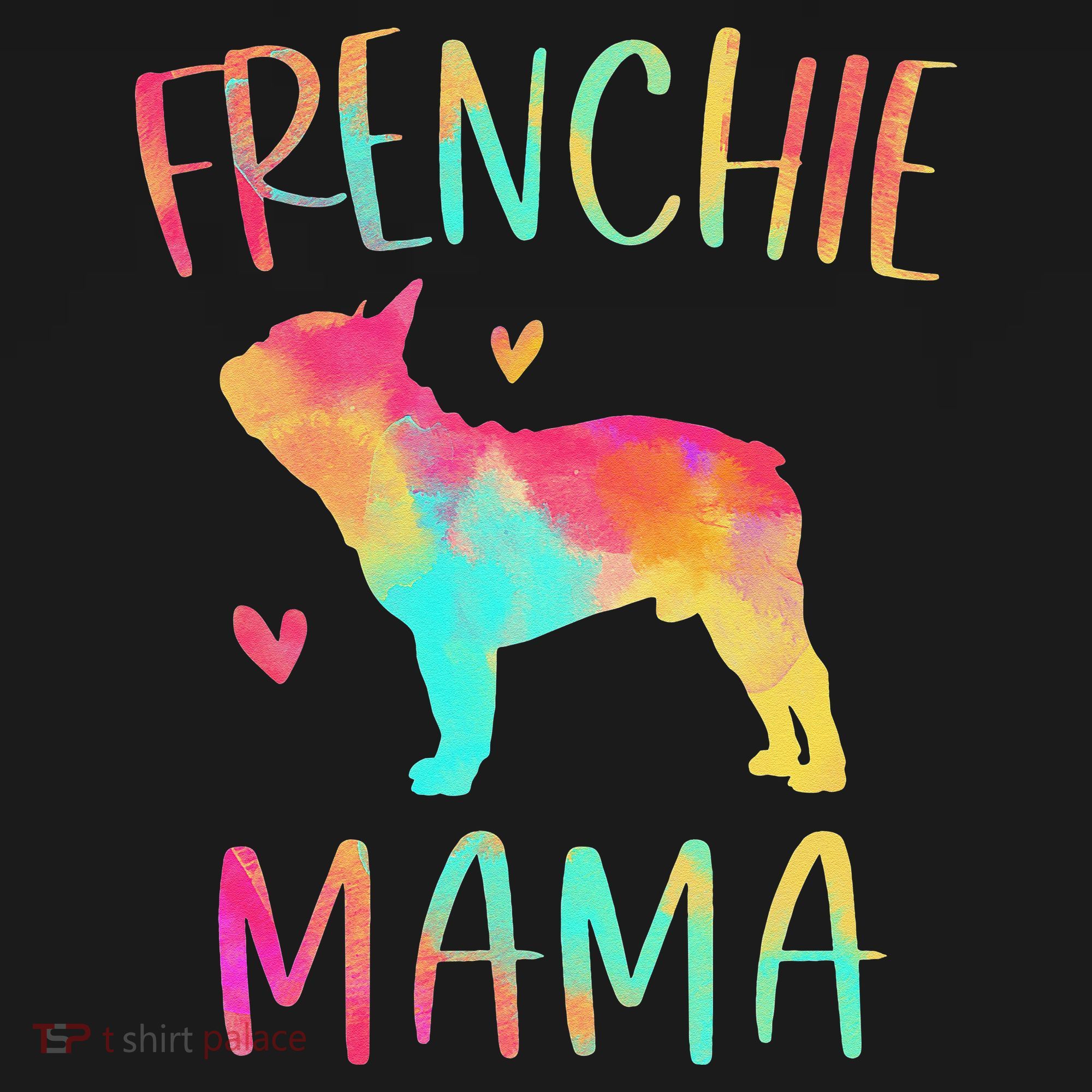 Frenchie Mama Colorful French Bulldog Gifts Dog Mom T-Shirt