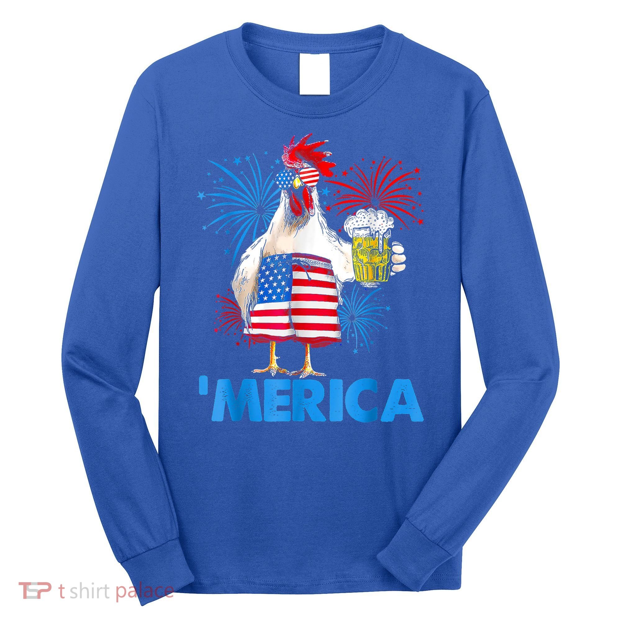 Funny Merica Chicken Beer Drinking 4th Of July Patriotic. Long Sleeve Shirt