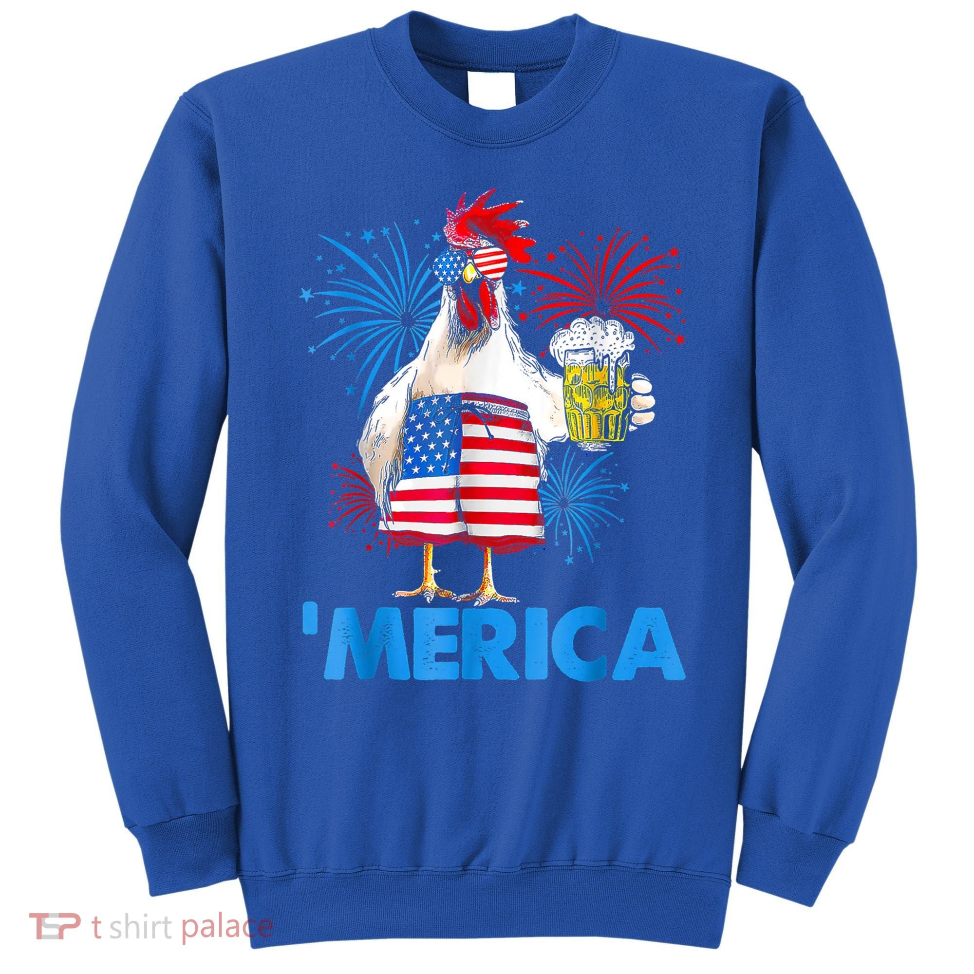 Funny Merica Chicken Beer Drinking 4th Of July Patriotic. Sweatshirt