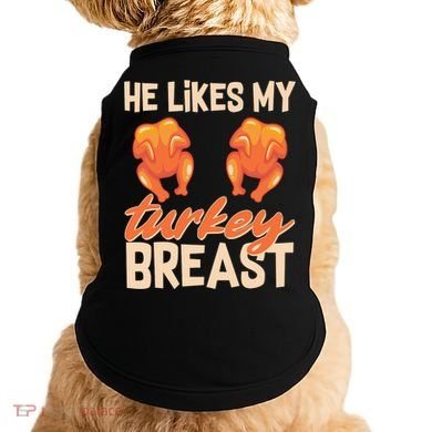 Funny Matching Couples Thanksgiving He Likes My Turkey Breast Doggie Tank