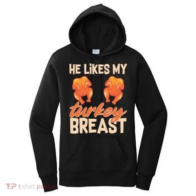 Funny Matching Couples Thanksgiving He Likes My Turkey Breast Women's Hoodie
