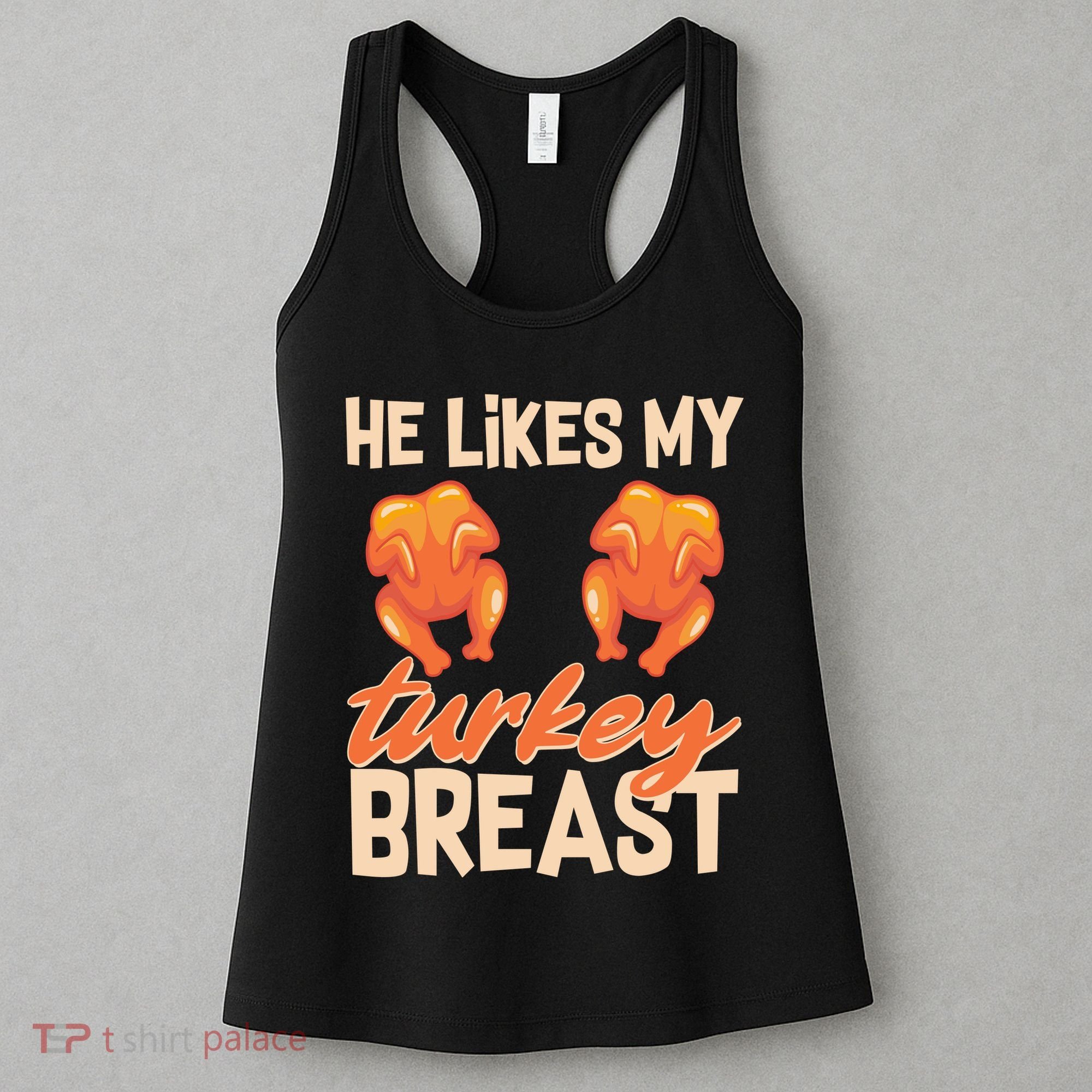 Funny Matching Couples Thanksgiving He Likes My Turkey Breast Women's Tank Top