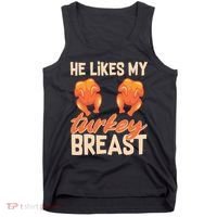 Funny Matching Couples Thanksgiving He Likes My Turkey Breast Tank Top thumb 0