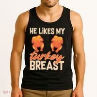Funny Matching Couples Thanksgiving He Likes My Turkey Breast Tank Top thumb 3