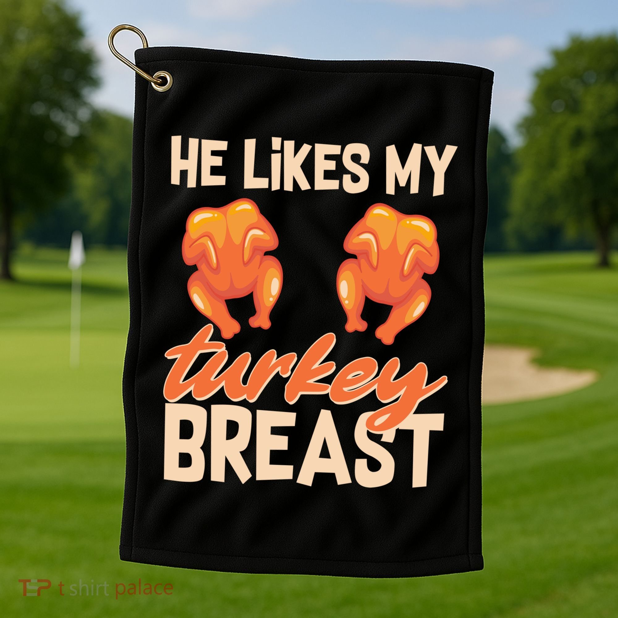 Funny Matching Couples Thanksgiving He Likes My Turkey Breast Golf Towel
