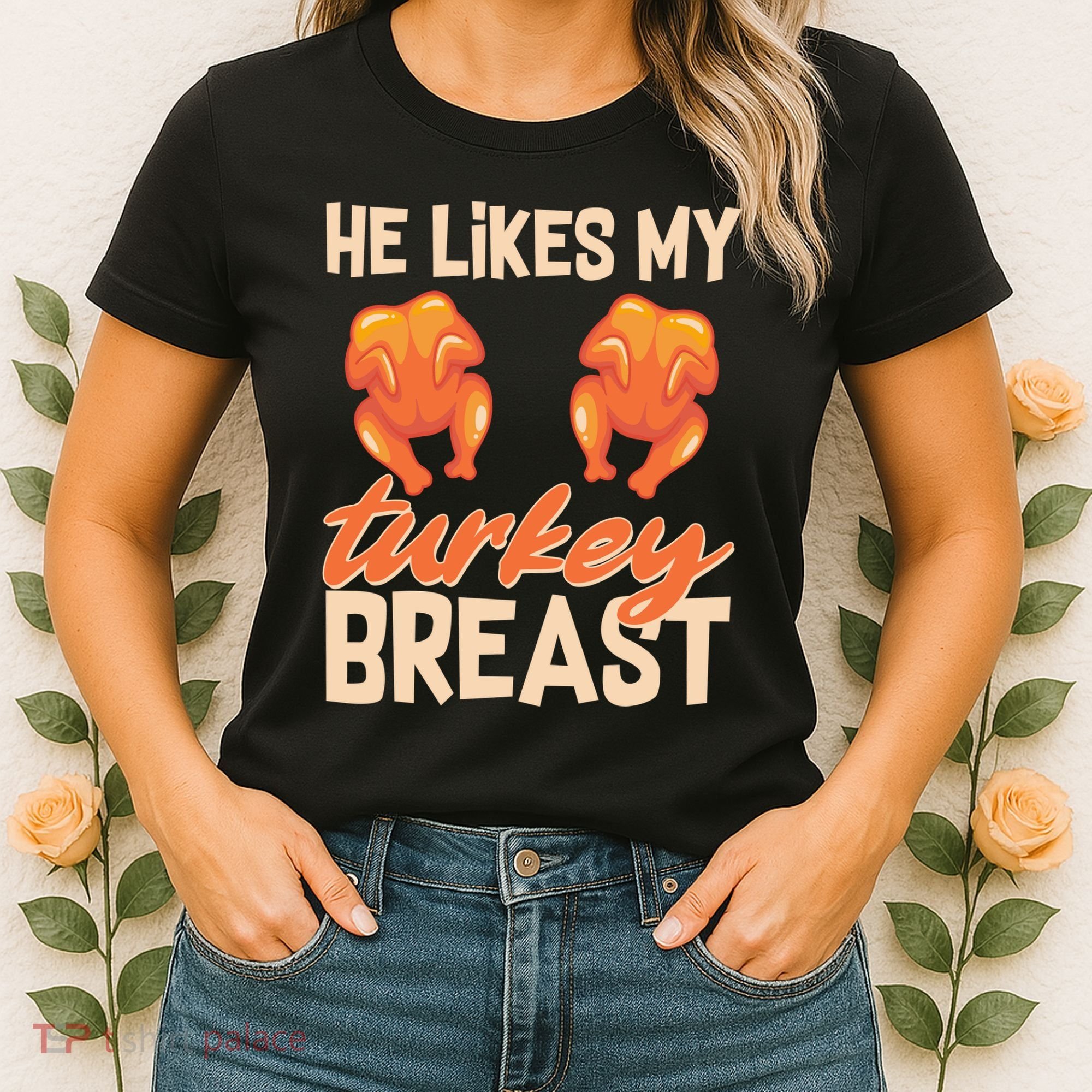 Funny Matching Couples Thanksgiving He Likes My Turkey Breast Women's T-Shirt