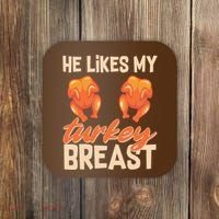 Funny Matching Couples Thanksgiving He Likes My Turkey Breast Coaster thumb 0